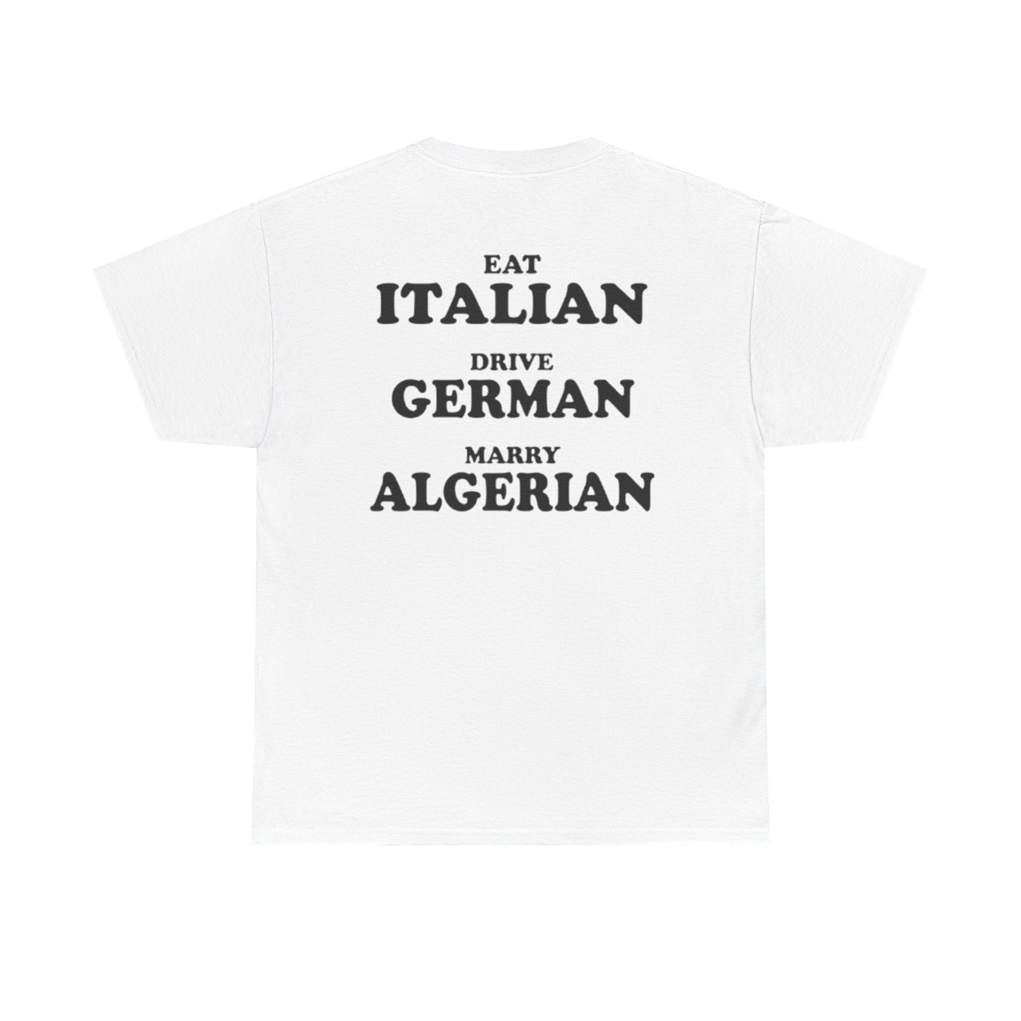 Eat Italian · Drive German · Marry Algerian 🇩🇿