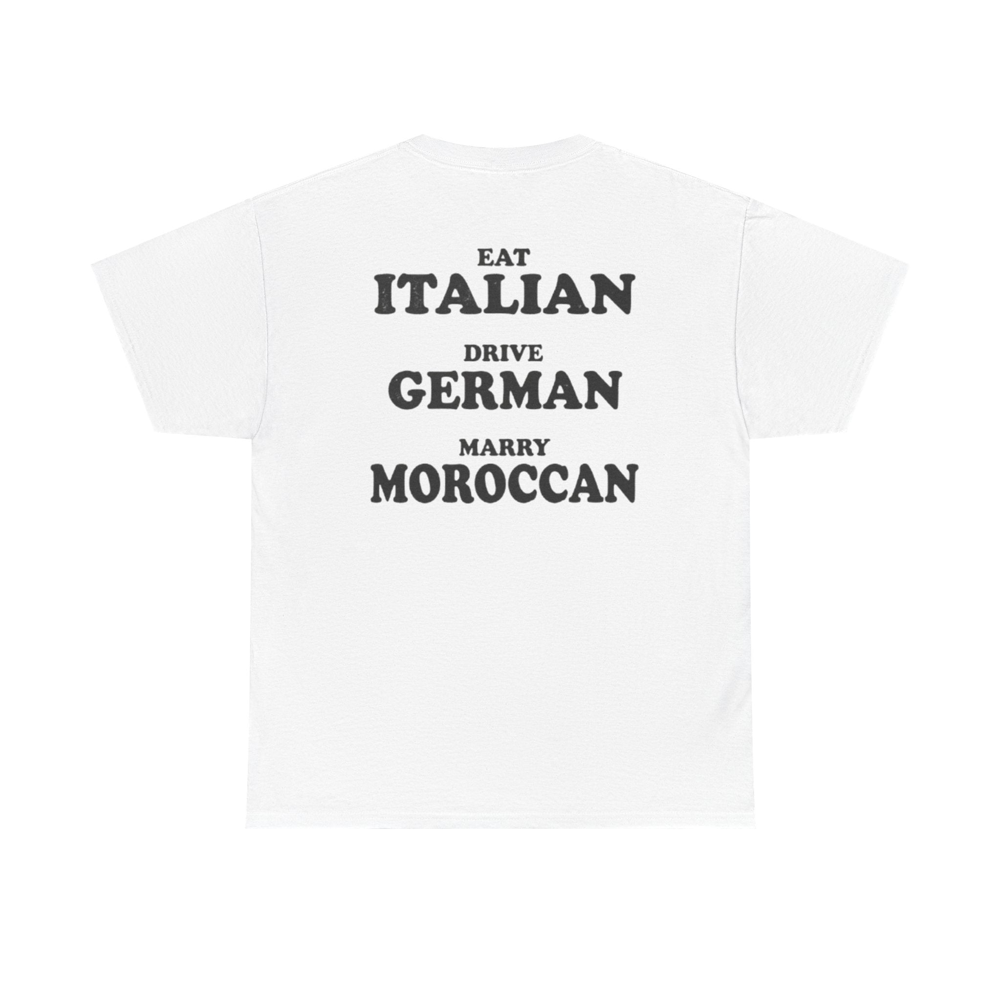 Eat Italian · Drive German · Marry Moroccan 🇲🇦